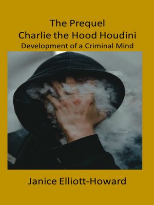 cover image of The Prequel of Charlie the Hood Houdini